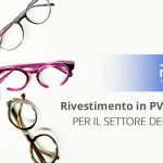 Rivestimento in PVD e Grilamid per il settore dell’occhialeria